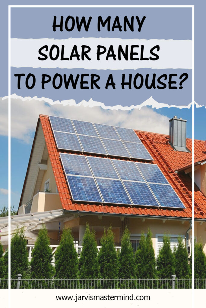 How Many Solar Panels to Power a House?