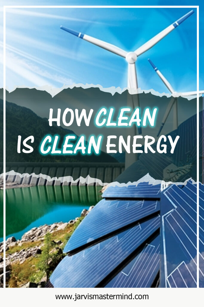 How Clean Is Clean Energy