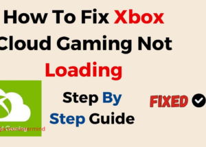 How to Fix Cloud Gaming Not Working
