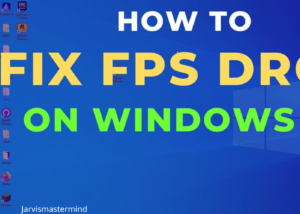 How to Fix FPS Drop While Gaming in Windows 10